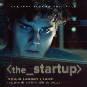 ดาวน์โหลดและฟังเพลง The Startup พร้อมเนื้อเพลงจาก Pivio & Aldo De Scalzi