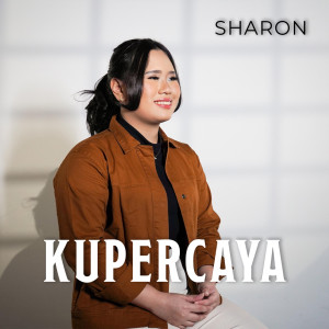 Dengarkan Kupercaya lagu dari Sharon dengan lirik