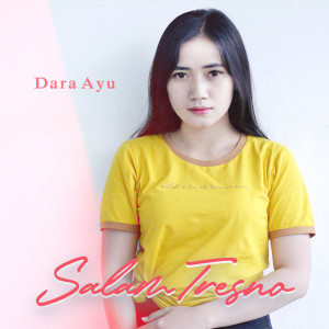 收听Dara Ayu的Salam Tresno歌词歌曲