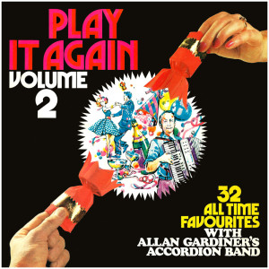 อัลบัม Play It Again, Vol. 2 ศิลปิน Allan Gardiner's Accordion Band