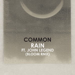 收聽Common的Rain (Bloom Remix)歌詞歌曲