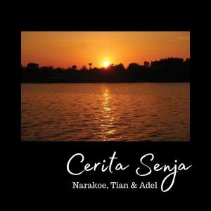 Dengarkan Cerita Senja (Explicit) lagu dari Narakoe dengan lirik