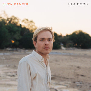 ดาวน์โหลดและฟังเพลง In a Mood พร้อมเนื้อเพลงจาก Slow Dancer