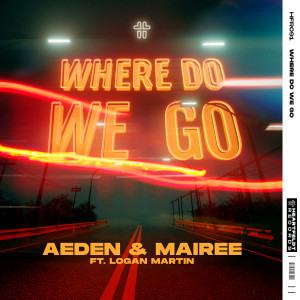 อัลบัม Where Do We Go (feat. Logan Martin) (Extended Mix) ศิลปิน Aeden