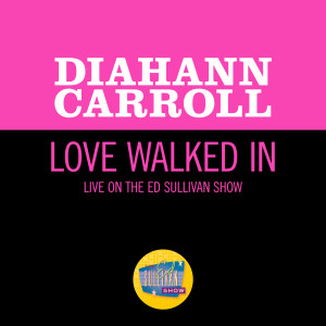 Diahann Carroll的專輯Love Walked In (Live On The Ed Sullivan Show, August 12, 1962)