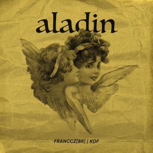 Dengarkan Aladin lagu dari Franccz [BR] dengan lirik