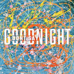ดาวน์โหลดและฟังเพลง Don't Say GoodNight พร้อมเนื้อเพลงจาก Charming Way
