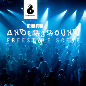 อัลบัม Underground Freestyle Scene ศิลปิน DJ Diablo Vibe