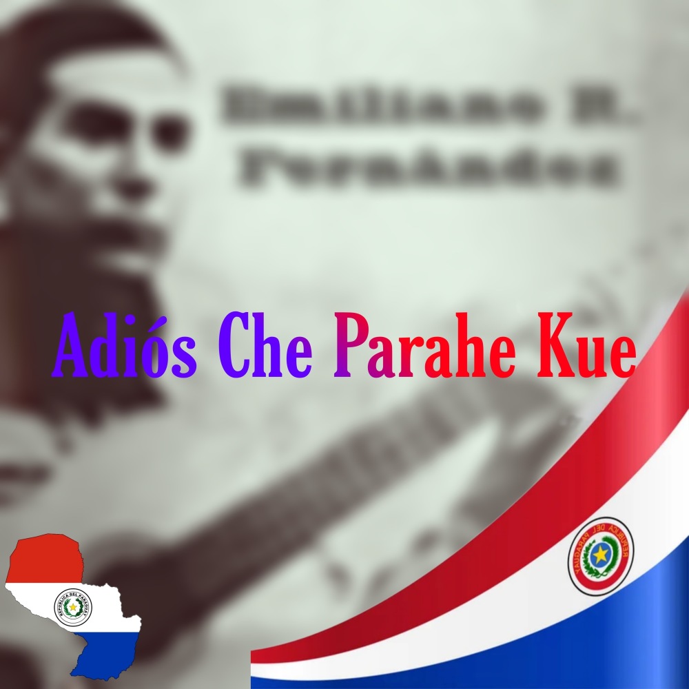 Adiós Che Parahe Kue
