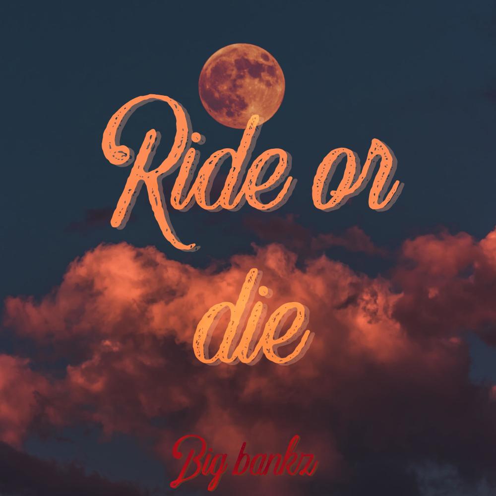 Ride Or Die