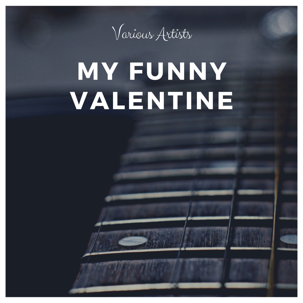 My Funny Valentine (Chet Baker Vocal) (Explicit) (Chet Baker Vocal|Explicit)
