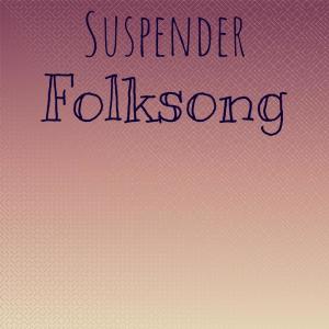 Listen to Suspender Folksong song with lyrics from Beny Polis
