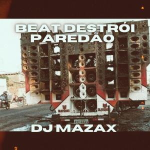 Dengarkan Beat Destroi Paredão (Explicit) lagu dari DJ Mazax dengan lirik