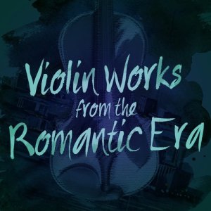 Talich Quartet的專輯Violin Works from the Romantic Era