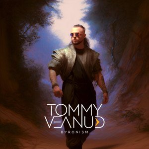 收聽Tommy Veanud的Byronism (Extended Mix)歌詞歌曲
