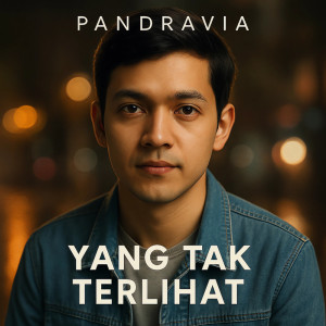 收听Pandravia的Yang Tak Terlihat歌词歌曲