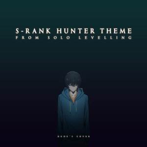 Dude's Cover的專輯S-Rank Hunter Theme (From "Solo Levelling")