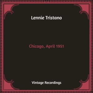 Lennie Tristano的专辑Chicago, April 1951 (Hq Remastered)