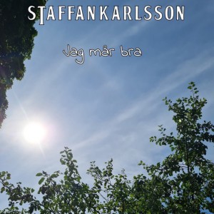 收聽Staffan Karlsson的Jag Mår Bra歌詞歌曲