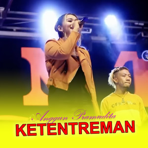 Listen to Ketentreman (Koplo Version) song with lyrics from Anggun Pramudita