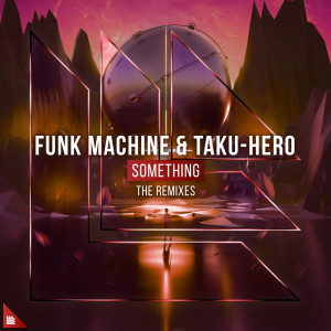 Listen to Something (Quintino Extended Mix) song with lyrics from Funk Machine