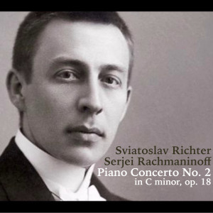 Album Rachmaninoff: Piano Concerto No. 2 in C minor, Op. 18 (1959 Version) oleh Sviatoslav Richte