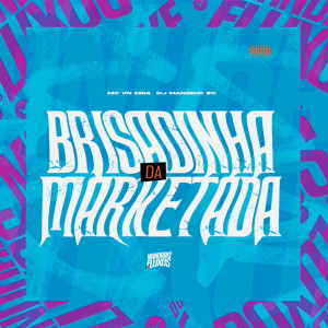 Album Brisadinha da Marketada (Explicit) from MC VN Cria