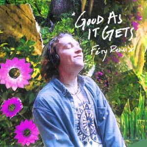 Album Good As It Gets (Féry Remix) from Louis Futon