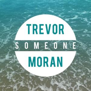 ดาวน์โหลดและฟังเพลง Someone พร้อมเนื้อเพลงจาก Trevor Moran