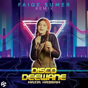 收聽FAIQE SUMER的DISCO DEEWANE (feat. Nazia Hassan) (Remix)歌詞歌曲