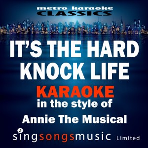 收聽Karaoke的It's the Hard Knock Life (In the Style of Annie the Musical)歌詞歌曲