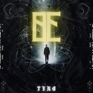 收聽Tyno的BE (Explicit)歌詞歌曲