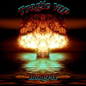 Album Tragic VIP from BongPix