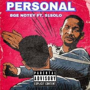 ดาวน์โหลดและฟังเพลง Personal (feat. 91SOLO) (Explicit) พร้อมเนื้อเพลงจาก Bge Notey