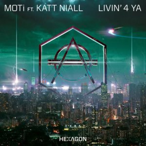 收聽MoTi的Livin' 4 Ya (feat. Katt Niall)歌詞歌曲