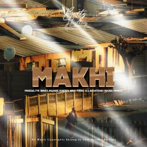 Tye Waves的專輯Makhi (feat. Proego, Tye Waves, Nganiie, Beshtonic, Young Prince & Kukzer Wadi Piano_012)