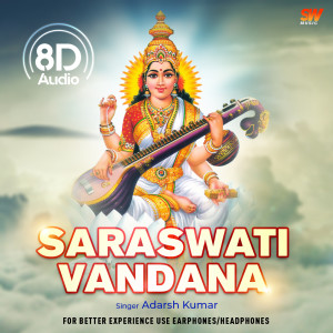 Dengarkan lagu Saraswati Vandana (8D Audio) nyanyian Adarsh Kumar dengan lirik