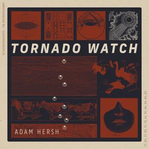 收聽Adam Hersh的Tornado Watch (feat. Jermaine Paul, Andrew Renfroe & Myles Martin)歌詞歌曲