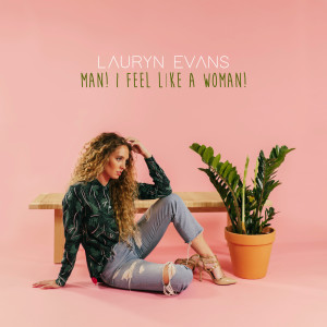 Album Man! I Feel Like a Woman! from Lauryn Evans