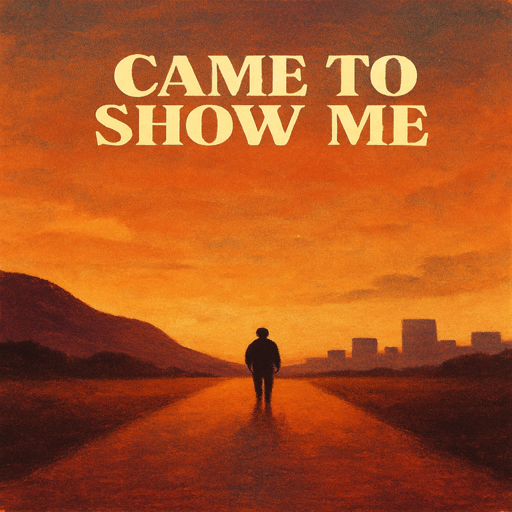 Came To Show Me