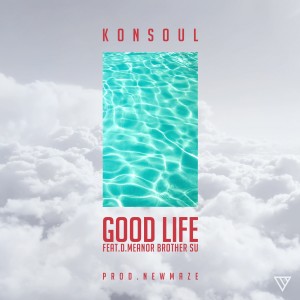 Dengarkan Good Life lagu dari 컨소울 dengan lirik