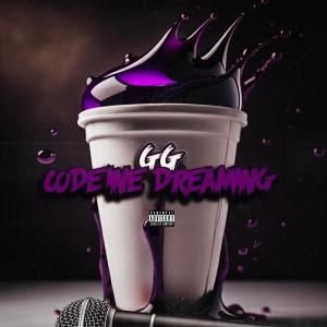 Listen to Codeine Dreaming (Explicit) song with lyrics from GG