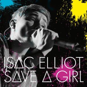 收聽Isac Elliot的Save a Girl歌詞歌曲