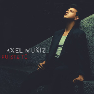 Album Fuiste Tú from Axel Muñiz