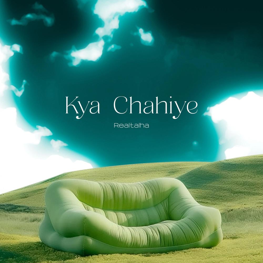 Kya Chahiye