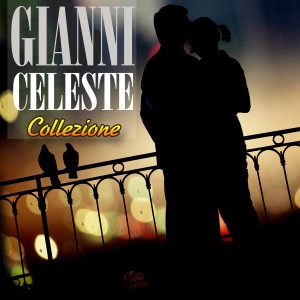 收聽Gianni Celeste的Un 'avventura歌詞歌曲