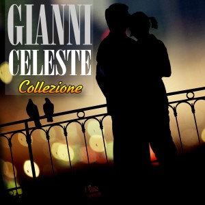 收聽Gianni Celeste的Nostalgia歌詞歌曲