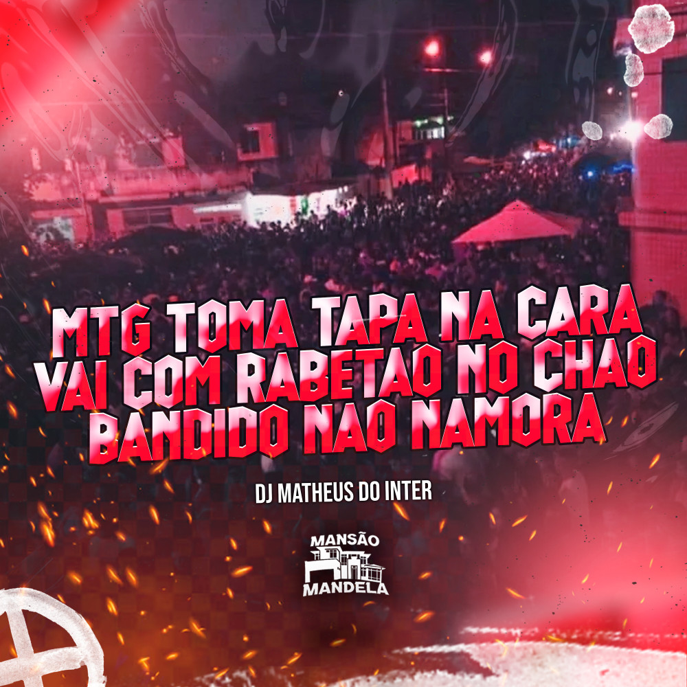 Mtg Toma Tapa na Cara Vai com Rabetão no Chão Bandido não Namora (Explicit)