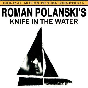 Knife in the Water (Roman Polansky's Original Motion Picture Soundtrack)