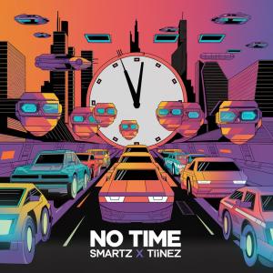 收聽Smartz的No Time (feat. Tinez) (Explicit)歌詞歌曲